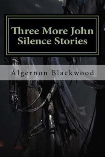 Three More John Silence Stories