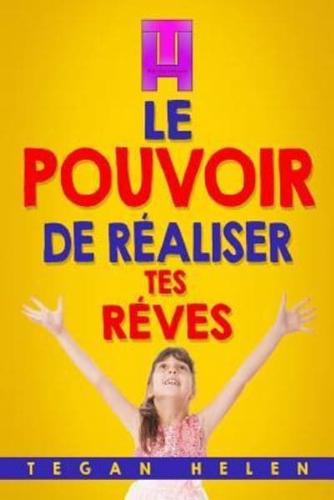 Le Pouvoir De Réaliser Tes Rêves