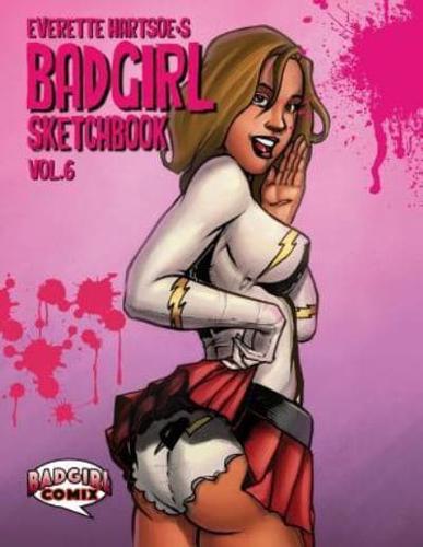 Everette Hartsoe's Badgirl Sketchbook Vol.6 Fan Edition