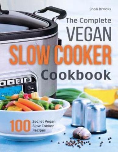 The Complete Vegan Slow Cooker Cookbook