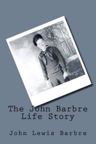 The John Barbre Life Story