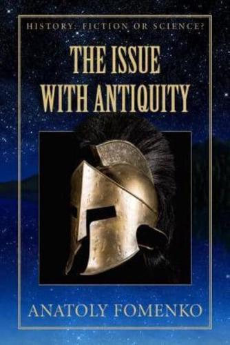 The Issue With Antiquity