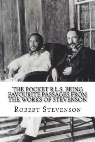 The Pocket R.L.S. Being Favourite Passages from the Works of Stevenson