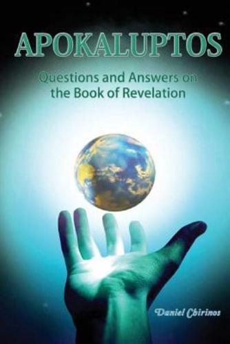 APOKALUPTOS - Questions and Answers on the Book of Revelation