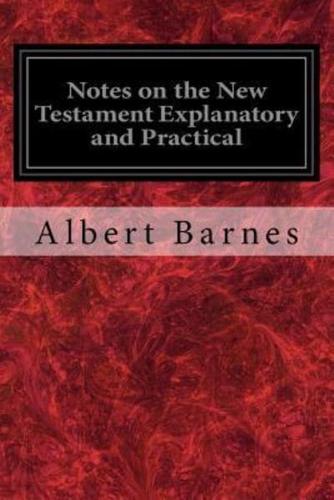 Notes on the New Testament Explanatory and Practical