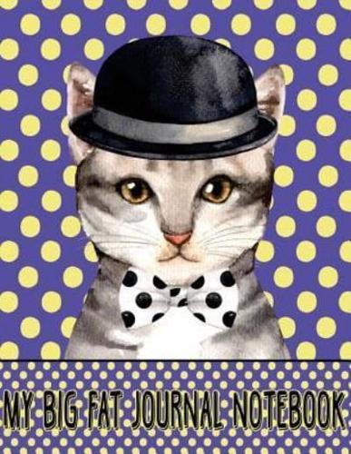 My Big Fat Journal Notebook for Cat Lovers - Chic Cat in Bowler Hat