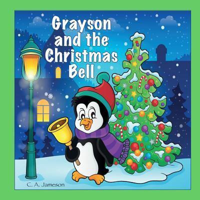 Grayson and the Christmas Bell (Personalized Books for Children)