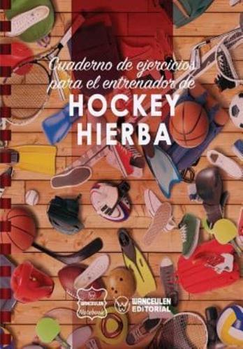 Cuaderno De Ejercicios Para El Entrenador De Hockey Hierba