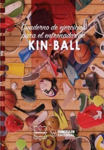 Cuaderno De Ejercicios Para El Entrenador De Kin-Ball