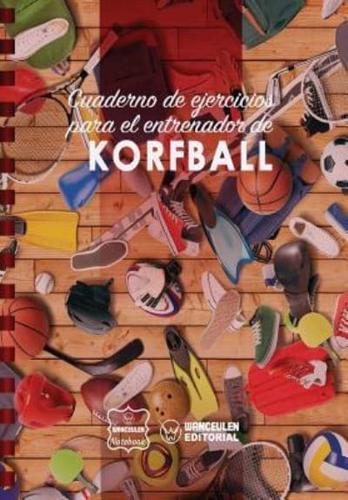 Cuaderno De Ejercicios Para El Entrenador De Korfball
