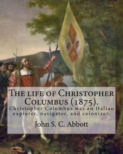 The Life of Christopher Columbus (1875). By