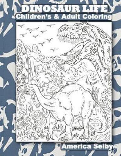 Dinosaur Life Children's and Adult Coloring Book