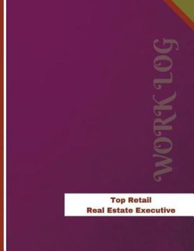 Top Retail Real Estate Executive Work Log