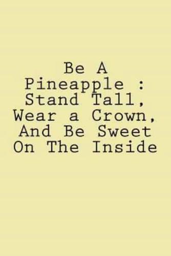 Be A Pineapple