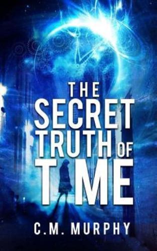 The Secret Truth of Time