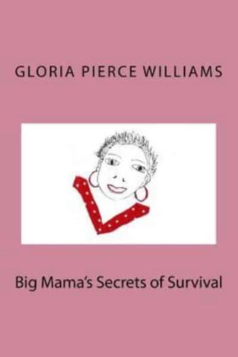 Big Mama's Secrets of Survival