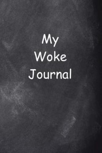 My Woke Journal Chalkboard Design