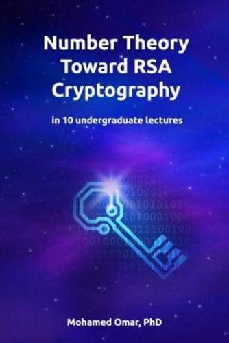 Number Theory Toward RSA Cryptography