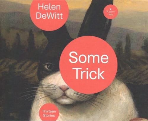 Some Trick: Thirteen Stories