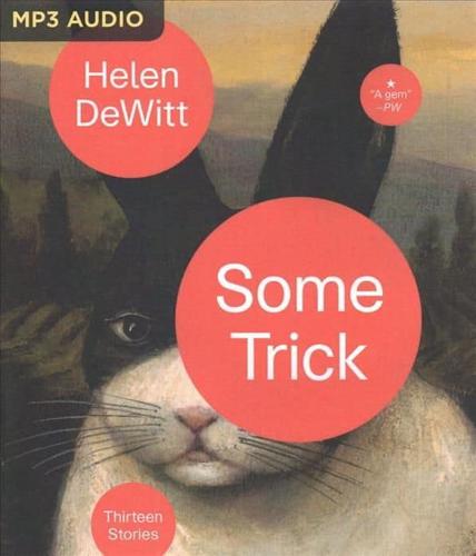 Some Trick: Thirteen Stories