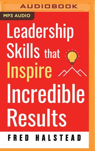 Leadership Skills That Inspire Incredible Results