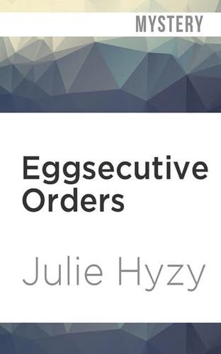 Eggsecutive Orders