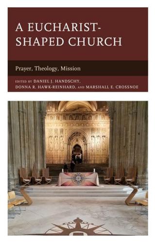 A Eucharist-shaped Church: Prayer, Theology, Mission