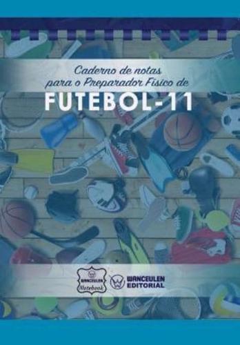 Caderno De Notas Para O Preparador Físico De Futebol