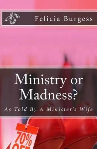 Ministry or Madness