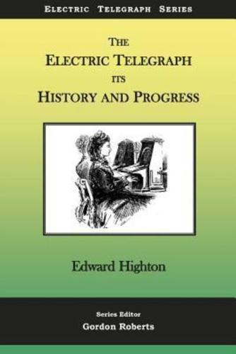 The Electric Telegraph - Its History and Progress