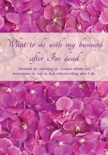 What to Do With My Business After I'm Dead