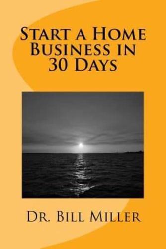 Start a Home Business in 30 Days
