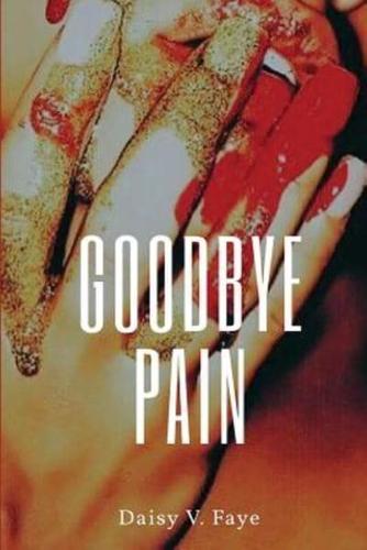 Goodbye Pain