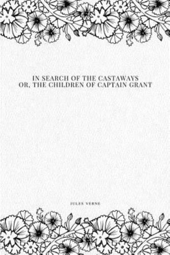 In Search of the Castaways; Or, the Children of Captain Grant