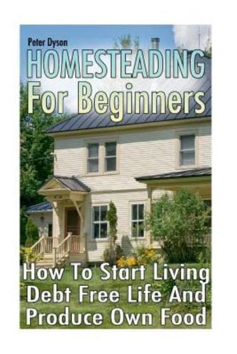 Homesteading for Beginners