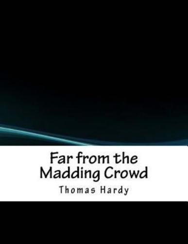 Far from the Madding Crowd