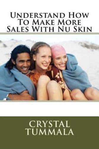 Understand How to Make More Sales With NU Skin