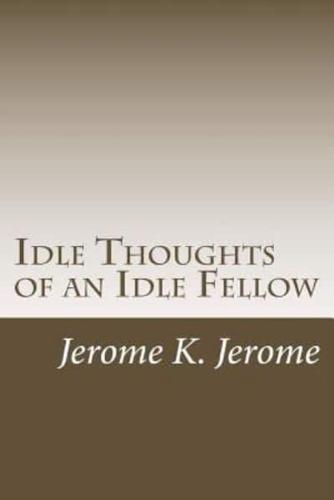 Idle Thoughts of an Idle Fellow