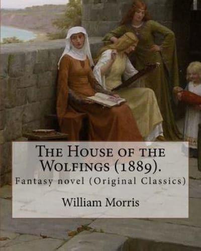 The House of the Wolfings (1889). By