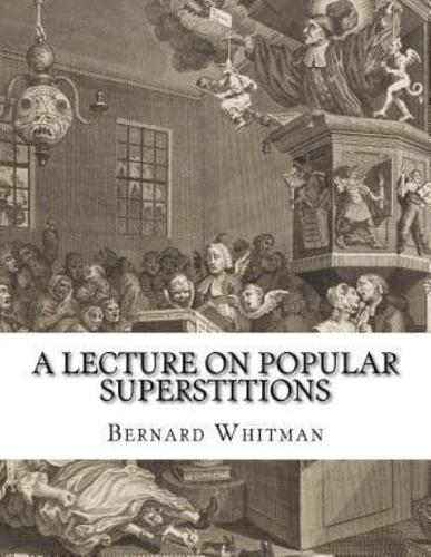 A Lecture on Popular Superstitions