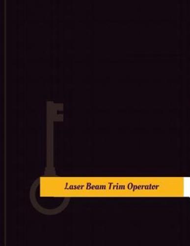 Laser-beam-trim Operator Work Log
