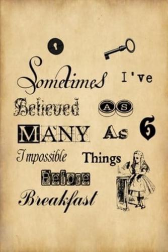 Alice in Wonderland Vintage Bullet Dot Grid Journal - Sometimes I Have Believed As Many As Six Impossible Things Before Breakfast