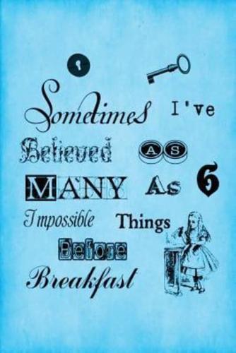 Alice in Wonderland Vintage Bullet Dot Grid Journal - Sometimes I Have Believed as Many as Six Impossible Things Before Breakfast (Light Blue)