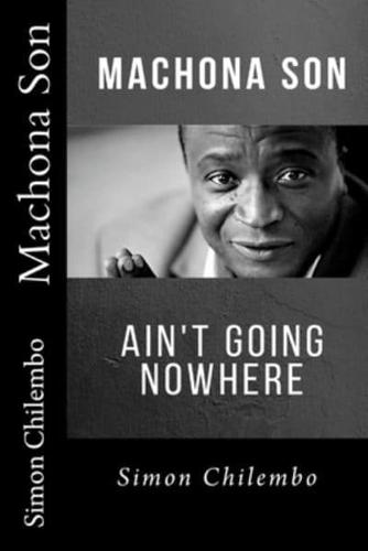 Machona Son: ain't going nowhere