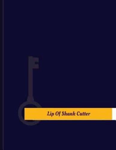 Lip-Of-Shank Cutter Work Log
