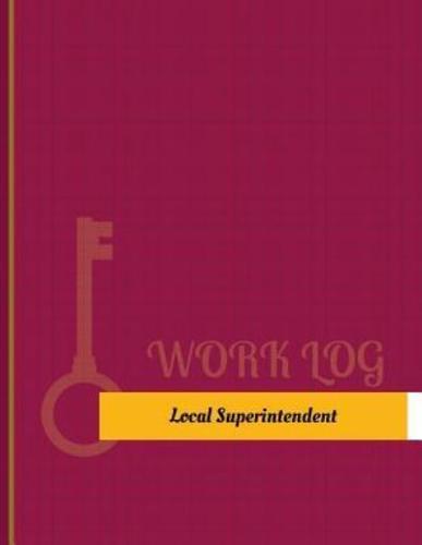 Local Superintendent Work Log
