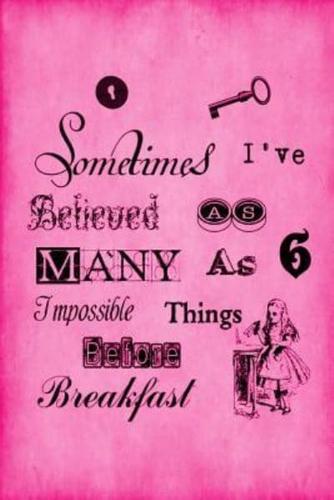 Alice in Wonderland Vintage Bullet Dot Grid Journal - Sometimes I Have Believed as Many as Six Impossible Things Before Breakfast (Pink)