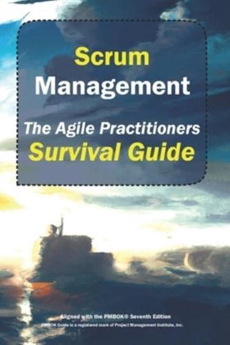 Scrum Management: The Agile Practitioners Survival Guide