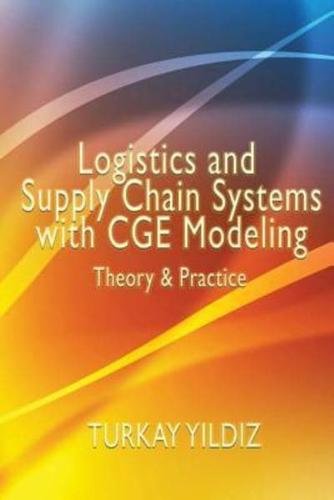 Logistics and Supply Chain Systems With Cge Modeling