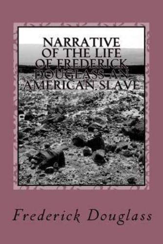 Narrative Of The Life Of Frederick Douglass An American Slave